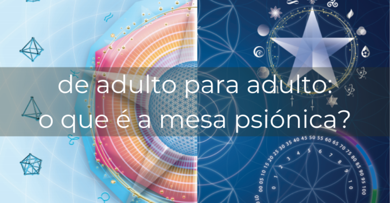 de adulto para adulto_ o que é a mesa psionica
